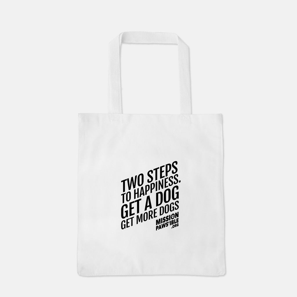 'Two Steps To Happiness. Get A Dog. Get More Dogs' Tote Bag