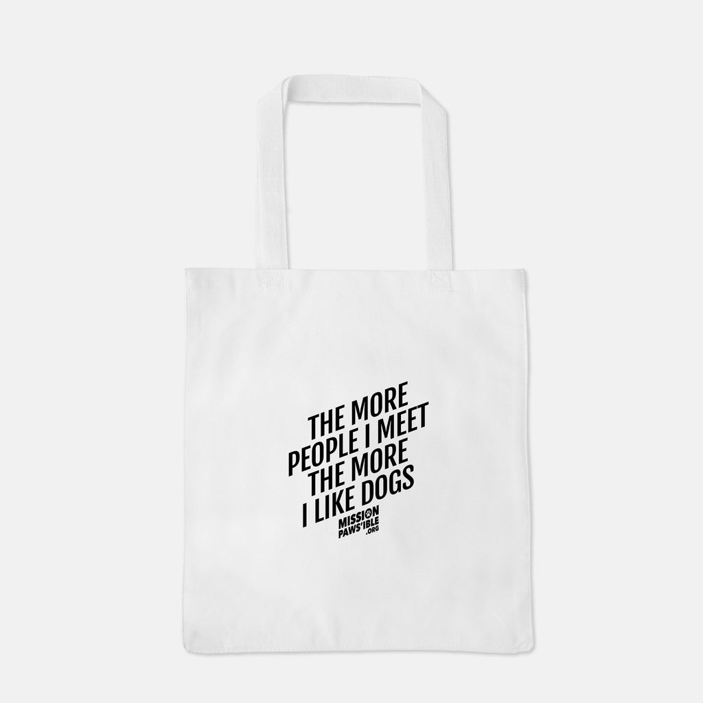 'The More People I Meet The More I Like Dogs' Tote Bag