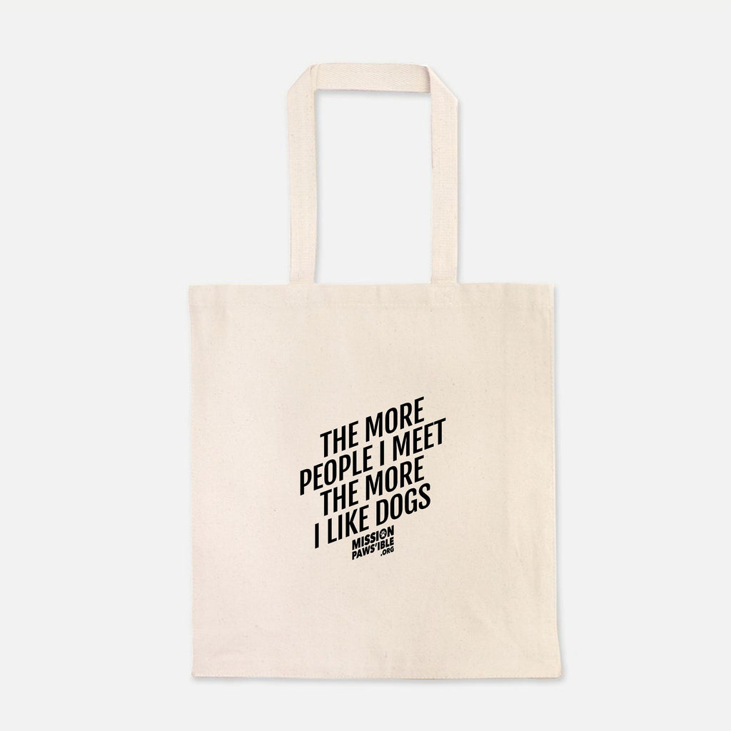 'The More People I Meet The More I Like Dogs' Tote Bag