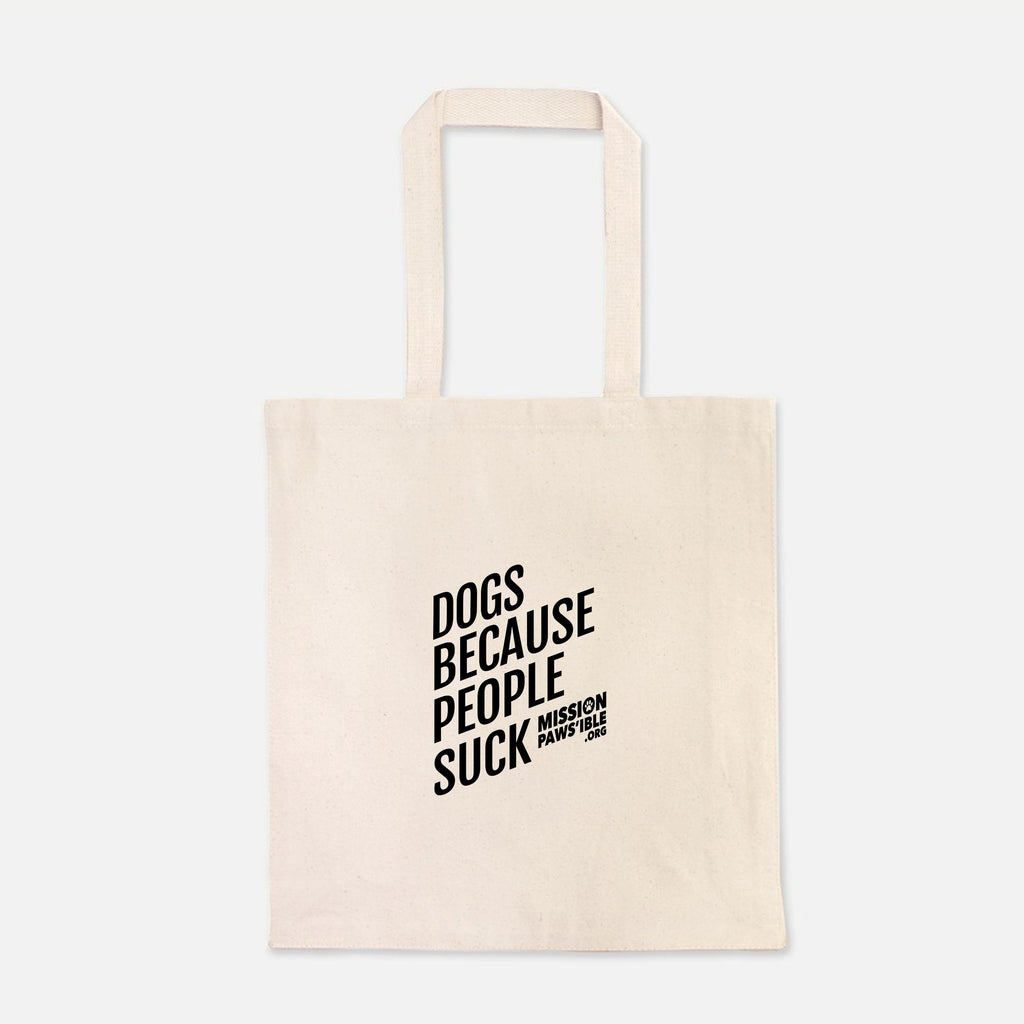'Dogs Because People Suck' Tote Bag